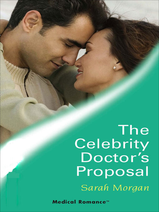 Title details for The Celebrity Doctor's Proposal by Sarah Morgan - Available